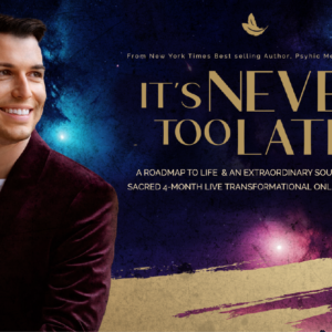 A person in a dark jacket stands on the left. Text reads: "IT'S NEVER TOO LATE: A Roadmap to Life & Transformational Online Experience." Background features a starry sky with bright spots.