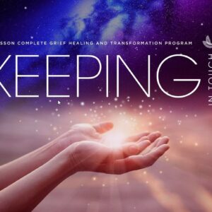 A pair of hands holding a glowing light with the words "Keeping in Touch" and "6 Lesson Complete Grief Healing and Transformation Program" set against a cosmic background, featuring Matt Fraser.