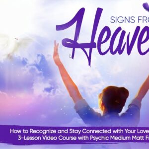 The product "Signs from Heaven" showcases a person with arms raised against a sky filled with clouds, a dove, and a radiant light. Accompanying the image is the text: "Signs from Heaven" and details about a 3-lesson video course featuring psychic medium Matt Fraser.